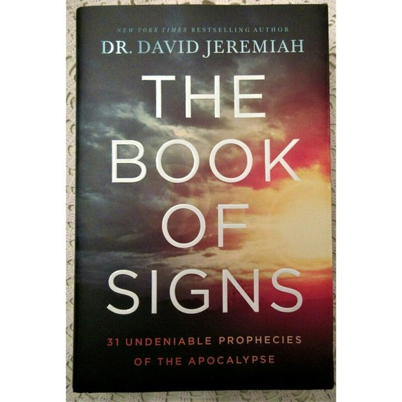 David Jeremiah THE BOOK OF SIGNS Book 31 Undeniable Prophecies Of The Ap… - Picture 1 of 5